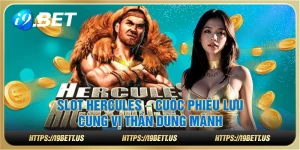 Slot Hercules – Cuộc phiêu lưu cùng vị thần dũng mãnh