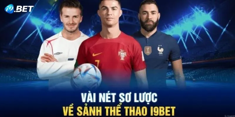 Tìm hiểu tổng quan về thể thao i9Bet