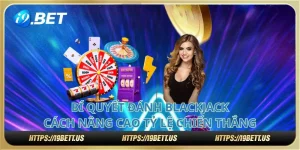 Bí quyết đánh Blackjack