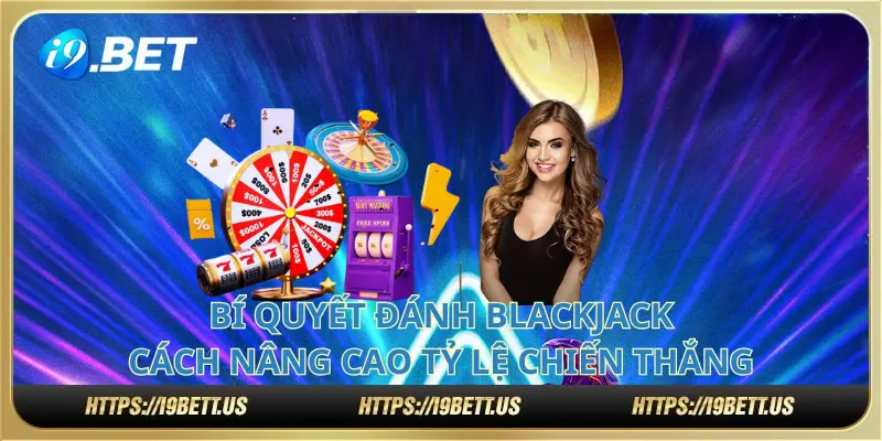 Bí quyết đánh Blackjack